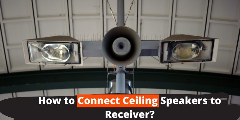 How To Connect Ceiling Speakers To Receiver Speakersavy