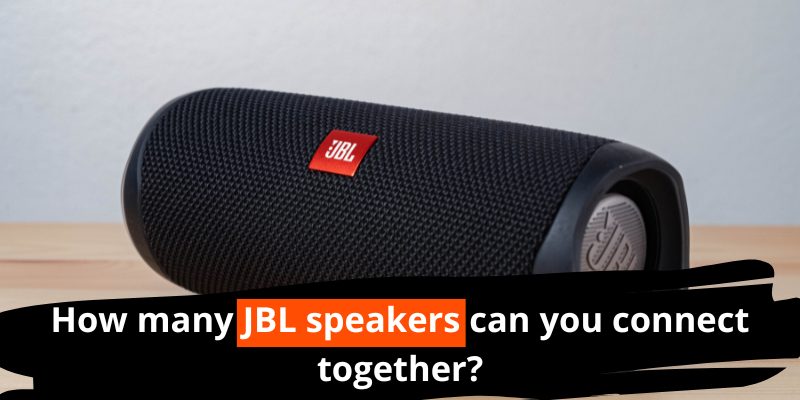 How Many JBL Speakers Can You Connect Together? - SpeakerSavy